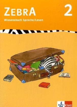 Zebra 2: Wissensbuch Sprache/Lesen Klasse 2 (Zebra. Ausgabe ab 2007)